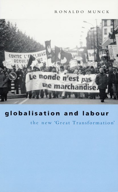 Globalisation and Labour, Ronaldo Munck - Paperback - 9781842770719