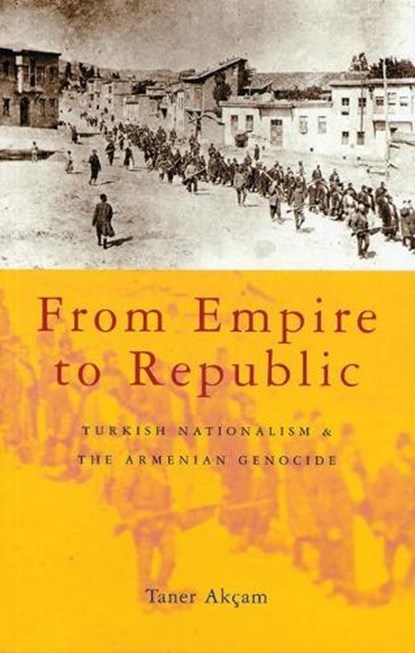 From Empire to Republic, Taner Akcam - Gebonden - 9781842775264