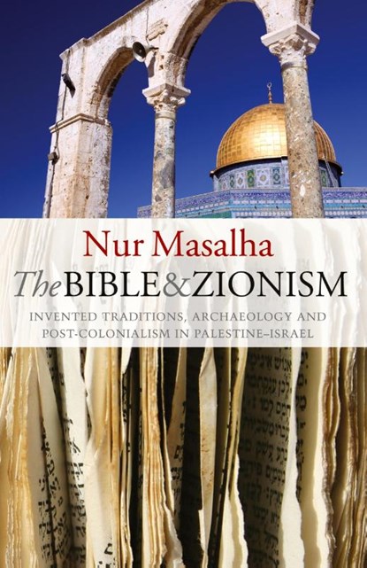 The Bible and Zionism, Nur Masalha - Paperback - 9781842777619