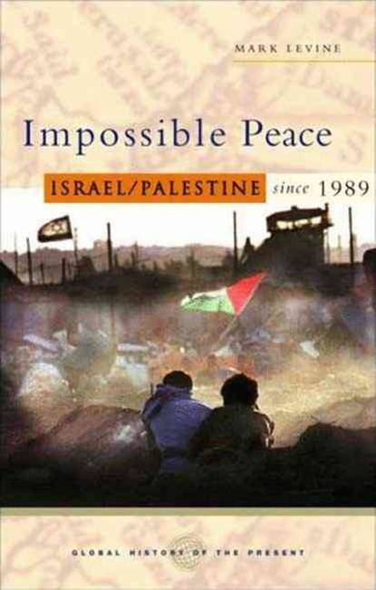 Impossible Peace, Mark Levine - Gebonden - 9781842777688