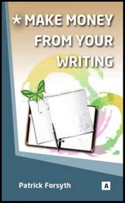 Make Money from Writing, Patrick Forsyth - Paperback - 9781842853016