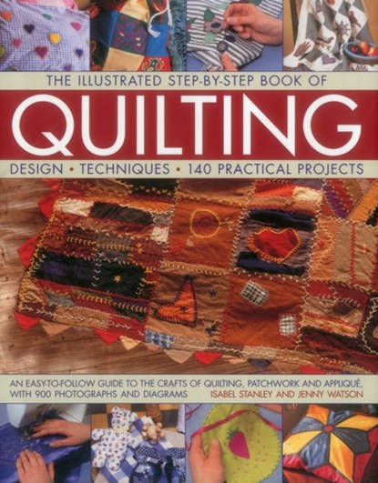 The Illustrated Step-by-Step Book of Quilting, Jenny Watson ; Isabel Stanley - Gebonden - 9781843091813