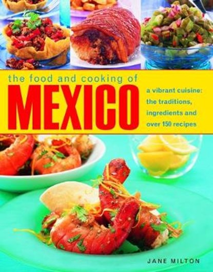 Mexico, The Food and Cooking of, Jane Milton - Paperback - 9781843097877