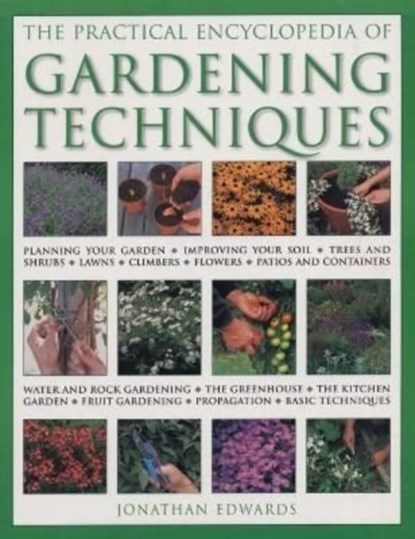 Gardening Techniques, Practical Encyclopedia of, Jonathan Edwards - Paperback - 9781843097952