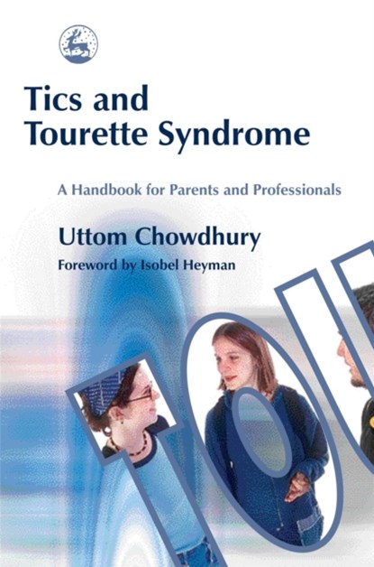 Tics and Tourette Syndrome, Uttom Chowdhury - Paperback - 9781843102038