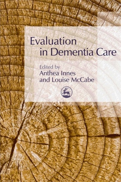 Evaluation in Dementia Care, Anthea Innes ; Louise McCabe - Paperback - 9781843104292