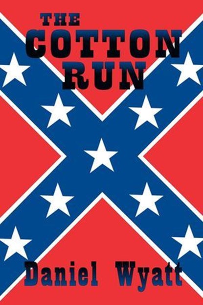 The Cotton Run, Daniel Wyatt - Ebook - 9781843193807