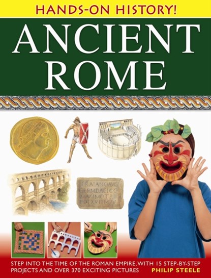 Hands on History: Ancient Rome, Philip Steele - Paperback - 9781843226925