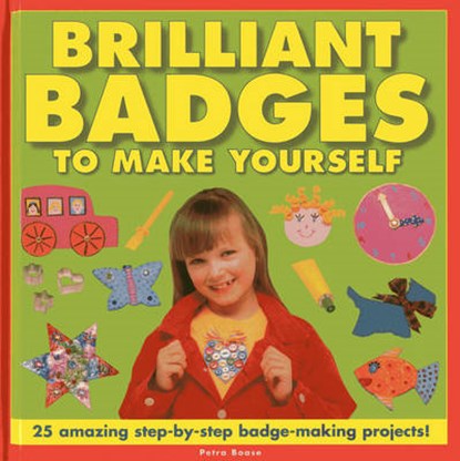 Brilliant Badges to Make Yourself, Petra Boase - Gebonden - 9781843228288