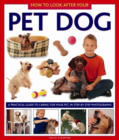 How to Look After Your Pet Dog, David Alderton - Gebonden - 9781843228394