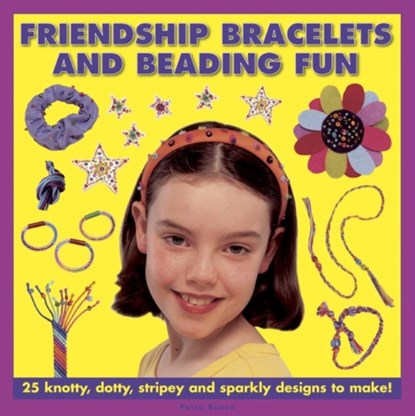 Friendship Bracelets and Beading Fun, Petra Boase - Gebonden - 9781843229445