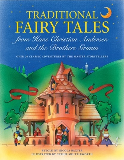 Traditional Fairy Tales from Hans Christian Anderson & the Brothers Grimm, Nicola Baxter - Paperback - 9781843229711