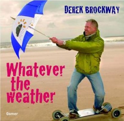 Whatever the Weather, Derek Brockway - Gebonden - 9781843238218