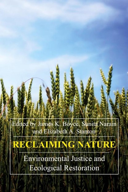 Reclaiming Nature, James K. Boyce ; Sunita Narain ; Elizabeth A. Stanton - Paperback - 9781843312659
