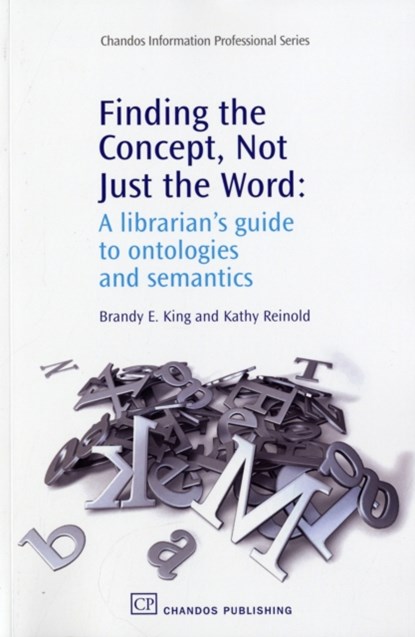 Finding the Concept, Not Just the Word, BRANDY (CHILDREN'S HOSPITAL BOSTON) KING ; KATHY (TESSELLA,  Inc., USA) Reinold - Paperback - 9781843343189