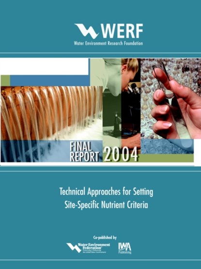 Technical Approaches for Setting Site-Specific Nutrient Criteria, W. J. Warren-Hicks ; B. Parkhurst ; S. Bartell ; M Smart - Paperback - 9781843396390