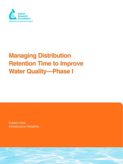 Managing Distribution Retention Time to Improve Water Quality, Malcolm J. Brandt ; Jonathan Clement ; James Powell ; Rob Casey - Paperback - 9781843399018