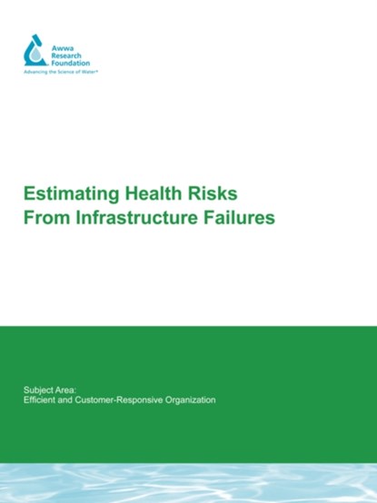 Estimating Health Risks from Infrastructure Failures, Karen M. E. Emde ; Daniel W. Smith ; James A. Talbot ; Les Gammie - Paperback - 9781843399728