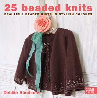 25 Beaded Knits, ABRAHAMS,  Debbie - Gebonden - 9781843404248