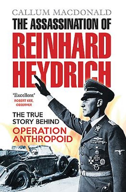 The Assassination of Reinhard Heydrich, Callum MacDonald - Paperback - 9781843410362