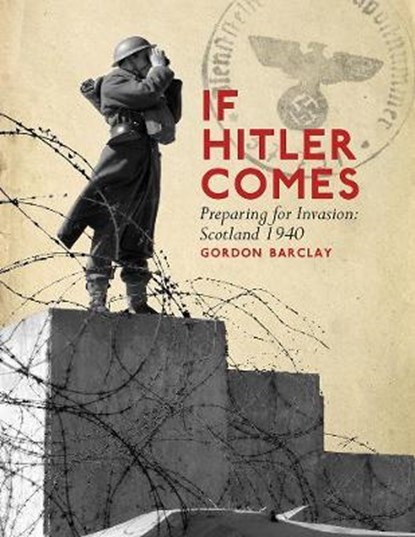 If Hitler Comes, Gordon Barclay - Paperback - 9781843410621
