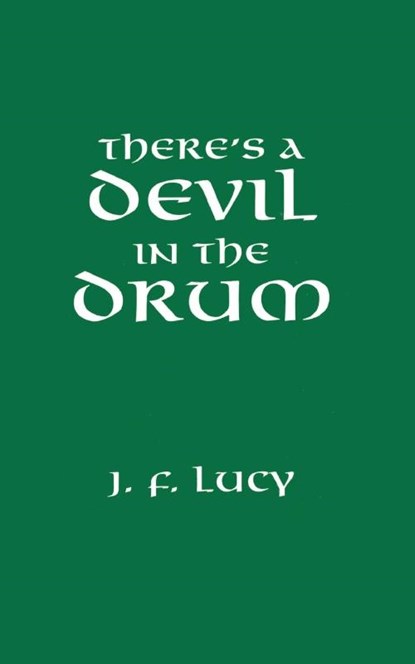 There's a Devil in the Drum, John F. Lucy - Paperback - 9781843421108