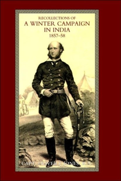 Recollections of a Winter Campaign in India 1857-58, Oliver J. Jones - Paperback - 9781843424208