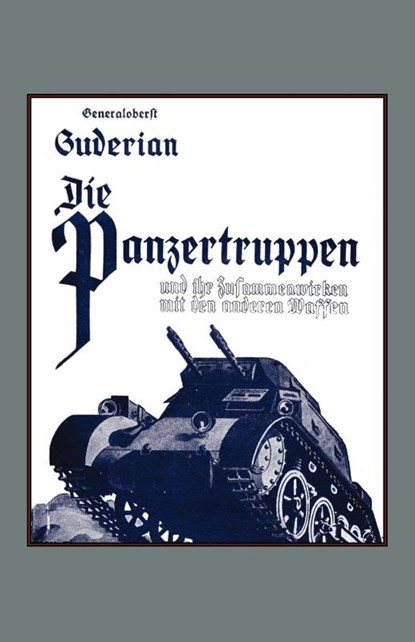 Die Panzertruppen, Heinz Guderian - Paperback - 9781843425090