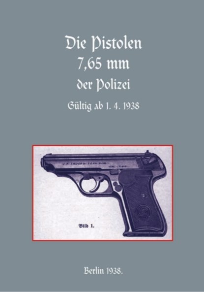 7.65mm Police Pistols (German), Naval & Military Press - Paperback - 9781843425939