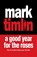 Good Year for the Roses, TIMLIN,  Mark - Paperback - 9781843440796