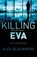 Killing Eva, Alex Blackmore - Paperback - 9781843446576