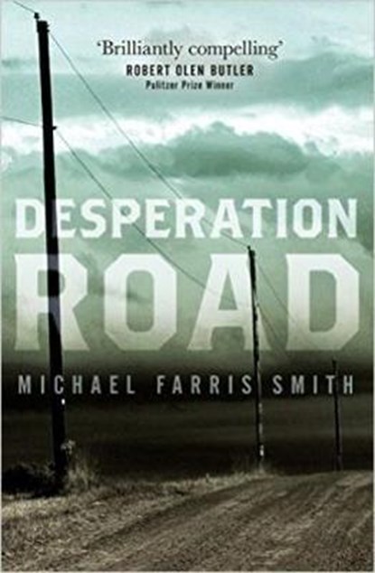 Desperation Road, Michael Farris Smith - Gebonden - 9781843449874