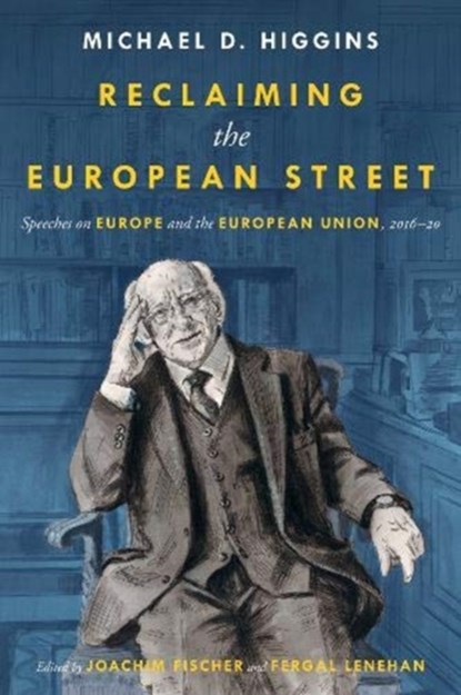 Reclaiming the European Street, Michael D. Higgins - Gebonden - 9781843517948