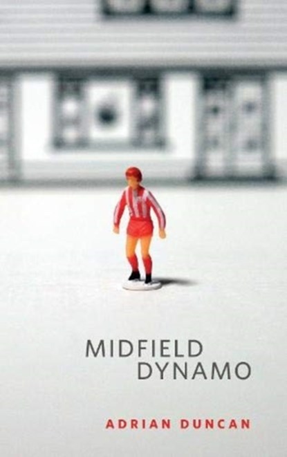 Midfield Dynamo, Adrian Duncan - Paperback - 9781843518082