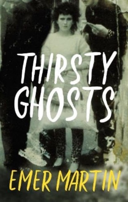 Thirsty Ghosts, Emer Martin - Paperback - 9781843518631