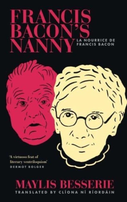 Francis Bacon's Nanny, Maylis Besserie - Paperback - 9781843518884