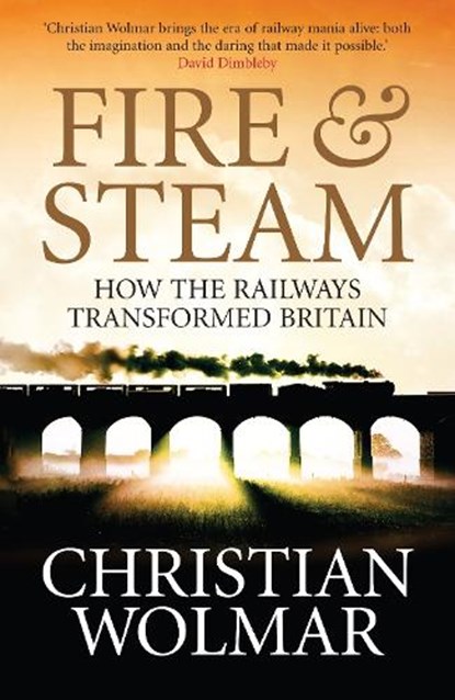 Fire and Steam, Christian Wolmar - Paperback - 9781843546306