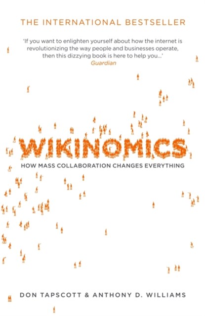 Wikinomics, Anthony D. Williams ; Don Tapscott - Paperback - 9781843546375