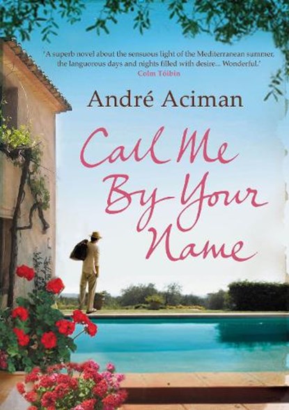 Call Me By Your Name, Andre Aciman - Paperback - 9781843546535