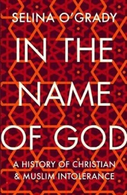 In the Name of God, Selina O'Grady - Paperback - 9781843547013