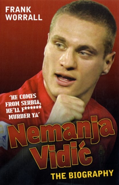 Nemanja Vidic - the Biography, Frank Worrall - Paperback - 9781843583059