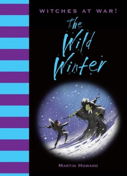 Witches at War!: The Wild Winter, Martin Howard - Ebook - 9781843652434