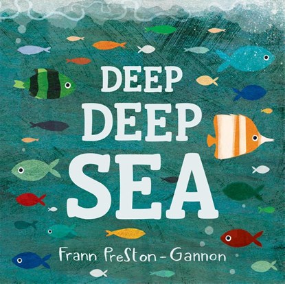 Deep Deep Sea, Frann Preston-Gannon - Gebonden - 9781843652687