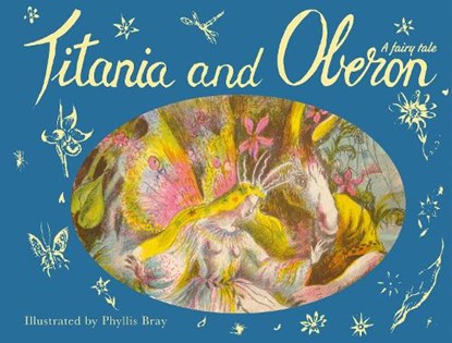 Titania and Oberon, Phyllis Bray - Gebonden - 9781843653295
