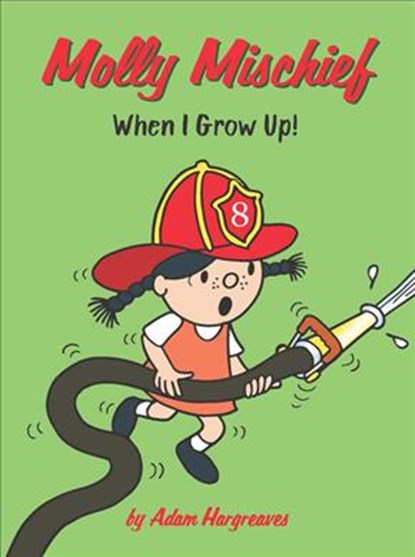 Molly Mischief: When I Grow Up!, Adam Hargreaves - Paperback - 9781843653592