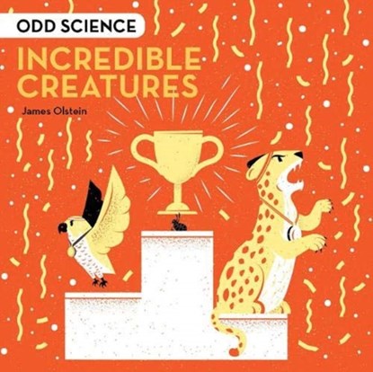 Odd Science - Incredible Creatures, James Olstein - Gebonden Gebonden - 9781843654025