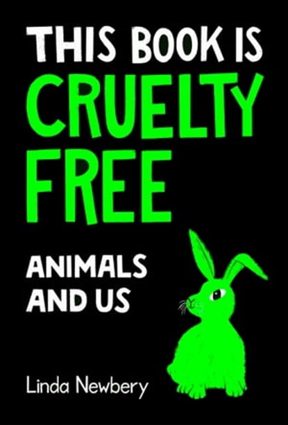 This Book is Cruelty-Free: Animals and Us, Linda Newbery - Ebook - 9781843655183