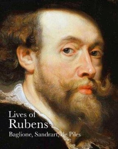 Lives of Rubens, Giovanni Baglione ; Joachim von Sandrart ; Roger de Piles - Paperback - 9781843680222