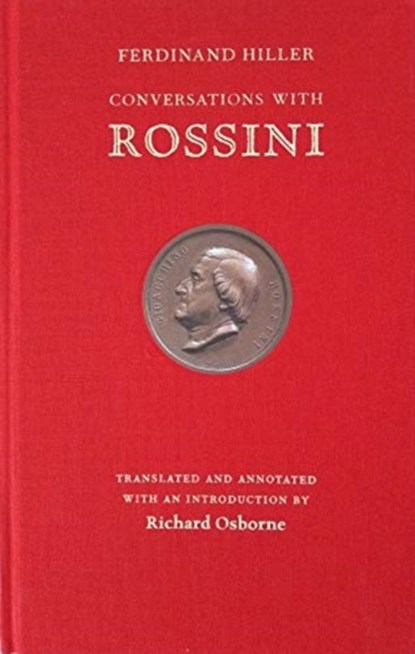 Conversations With Rossini, Ferdinand Hiller ; Richard Osborne - Gebonden - 9781843681694
