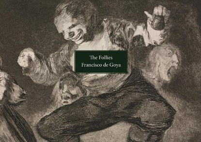 The Follies, Francisco de Goya - Paperback - 9781843682554